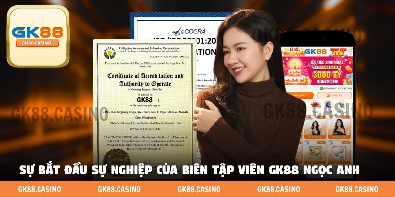 Sự bắt đầu sự nghiệp của Biên tập viên GK88 Ngọc Anh