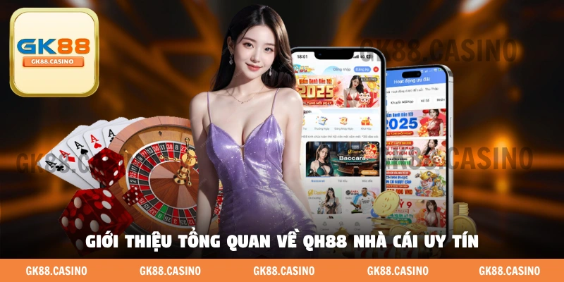 Giới thiệu tổng quan về QH88 nhà cái uy tín