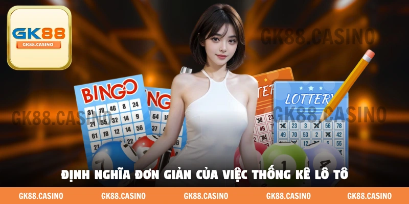 Định nghĩa đơn giản của việc thống kê lô tô