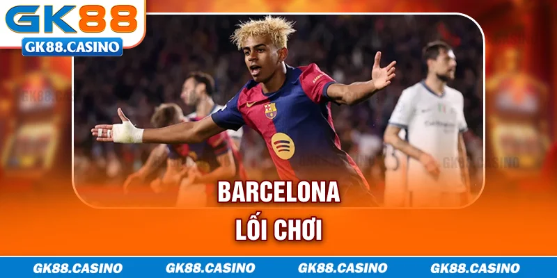 Barcelona lối chơi